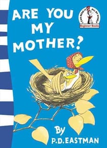 Are you my mother ?