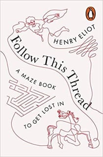 Follow this thread a maze book to get lost in