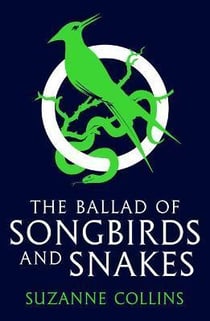 THE BALLAD OF SONGBIRD AND SNAKES - A HUNGER GAMES NOVEL