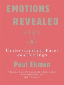 Emotions Revealed : Understanding Faces and Feelings