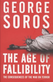 The age of fallibility - the consequences of the war on terror