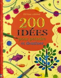 200 IDEES POUR PEINDRE ET DESSINER