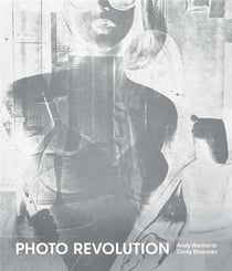 Photo revolution : andy warhol to cindy sherman