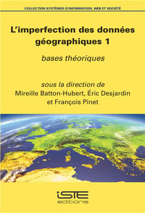L'imperfection des données géographiques Tome 1 - bases théoriques