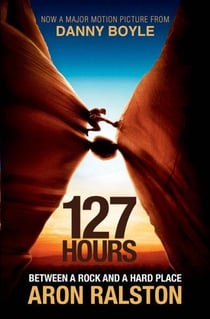 127 hours: between a rock and a hard place - film tie-in