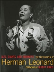 Herman leonard jazz, giants, and journeys