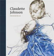 Claudette Johnson : presence