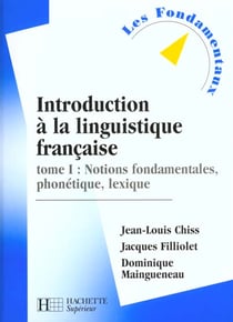 Introduction a la linguistique t.1 - notions fondamentales phonetique lexique