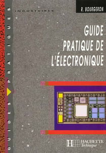 Guide pratique de l'electronique