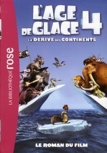 L'âge de glace 4 - le roman du film