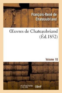Oeuvres de Chateaubriand - études ou discours historiques sur la chute de l'empire romain Tome 10 (édition 1852)