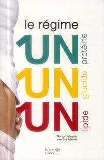 Le régime 1+1+1 - lipide, glucide, protide