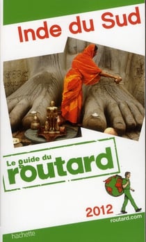 Guide du routard - inde du sud (édition 2012)