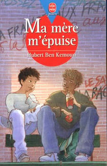 Ma mere m'epuise