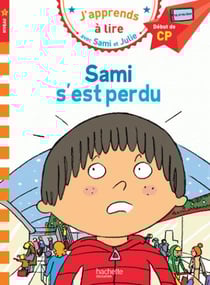 J'apprends à lire avec Sami et Julie : CP niveau 1 - Sami s'est perdu