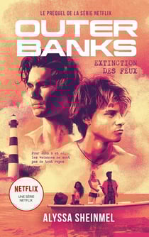 Outer banks Tome 1 : extinction des feux - le prequel de la série Netflix