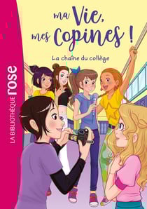 Ma vie, mes copines ! Tome 32 : La chaîne du collège
