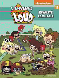 Bienvenue chez Les Loud - Tome 17