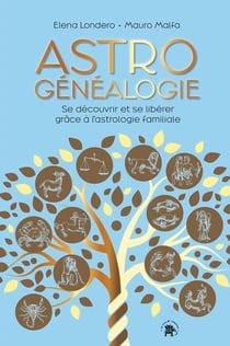 Astrogénéalogie : Se découvrir et se libérer grâce à l'astrologie familiale