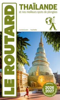 Guide du Routard : Thaïlande et nos meilleurs spots de plongées (édition 2026/2027)