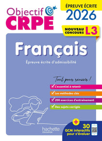 Objectif CRPE : Français - Épreuve écrite d'admissibilité - L3 (édition 2026)