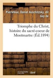 Triomphe du christ, histoire du sacre-coeur de montmartre