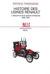 Histoire des usines renault. naissance de la grande entreprise (1893-1939)