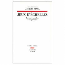 Jeux d'échelles. La micro-analyse à l'expérience
