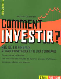 Comment investir ? ABC de la finance à l'usage du particulier et du chef d'entreprise