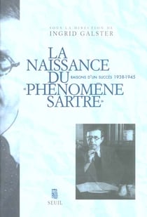 La naissance du "phenomene sartre". raisons d'un succes (1938-1945)