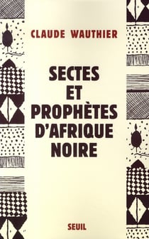 Sectes et  Prophètes d'Afrique noire