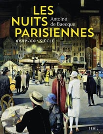 Les nuits parisiennes, XVIIIe-XXIe siècle
