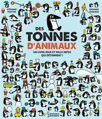Des tonnes d'animaux - un livre jeu et mille infos qui détonnent !