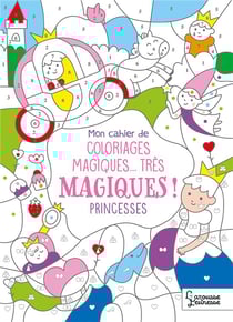 Coloriages magiques... très magiques ! princesses