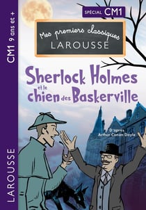 Mes premiers classiques Larousse : Sherlock Holmes et le chien des Baskerville