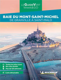 Le guide vert week&go : Baie du Mont-Saint-Michel : De Granville à Saint-Malo (édition 2023)