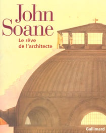 John soane - le reve de l'architecte