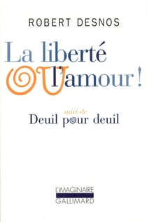 La liberté ou l'amour ! / deuil pour deuil