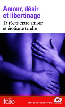 Amour, désir et libertinage - 15 récits entre amour et érostisme tendre