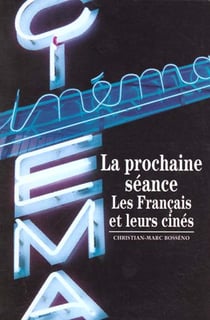 La Prochaine séance : Les Français et leurs cinés