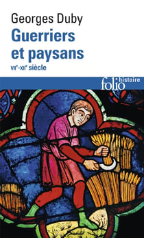 Guerriers et paysans (VIIe -XIIe siècle) - premier essor de l'économie européenne
