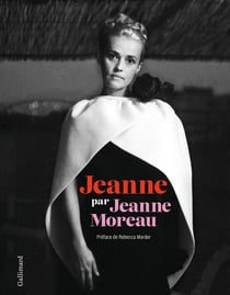 Jeanne Moreau par Jeanne Moreau