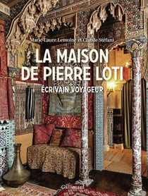 La maison de Pierre Loti : Écrivain voyageur