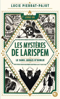 Les mystères de Larispem Tome 1 : le sang jamais n'oublie