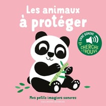 Les animaux à protéger : des sons à écouter, des images à regarder