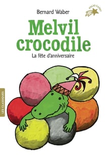Melvil crocodile Tome 3 : La fête d'anniversaire