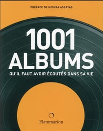 Les 1001 : albums qu'il faut avoir écoutés dans sa vie