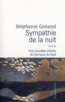 Sympathie de la nuit - trois nouvelles inédites de Germaine de Staël
