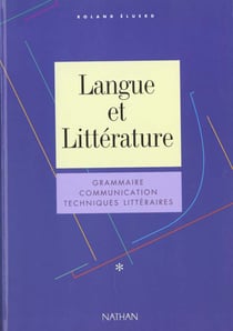 Langue et litterature. 1. grammaire, communication, techniques litteraires