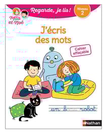 Regarde, je lis ! : cahier effaçable j'écris des mots : niveau 2 avec Mila et Noé (édition 2020)